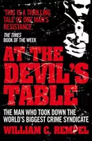 KNYGA William C Rempel At The Devil's Table, The Man Who Took Down the World's Biggest Crime Syndicate