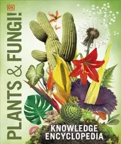 KNYGA Dk Publishing Knowledge Encyclopedia Plants and Fungi!, Our Growing World as You've Never Seen It Before