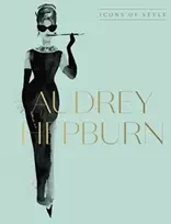 KNYGA Harper By Design Audrey Hepburn, Icons Of Style, for fans of Megan Hess, The Little Books of Fashion and The Complete Catwalk Collections