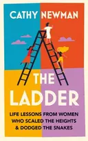 KNYGA Cathy Newman Ladder, Life Lessons from Women Who Scaled the Heights & Dodged the Snakes