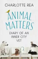 KNYGA Charlotte Rea Animal Matters, Diary of an Inner City Vet