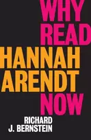 KNYGA Richard J Bernstein Why Read Hannah Arendt Now?
