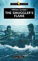 KNYGA Lori Rich William Tyndale: The Smuggler's Flame