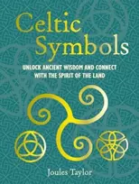 KNYGA Joules Taylor Celtic Symbols, Unlock Ancient Wisdom and Connect with the Spirit of the Land