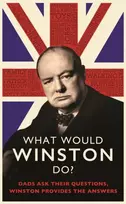 KNYGA Ed Enfield What Would Winston Do?: Dads ask their questions, Winston provides the answers
