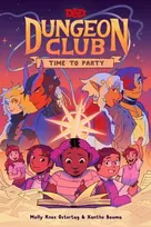 KNYGA Molly Knox Ostertag Dungeons & Dragons: Dungeon Club: Time to Party