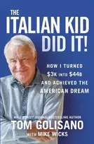 KNYGA Tom Golisano Italian Kid Did It, How I Turned $3K into $44B and Achieved the American Dream