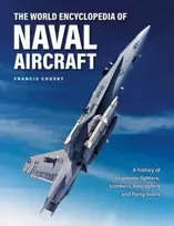 KNYGA Francis Crosby Naval Aircraft, The World Encyclopedia of, A history of shipborne fighters, bombers, helicopters and flying boats