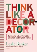 KNYGA Leslie Banker Think Like A Decorator, To Create a Comfortable, Original, and Stylish Home