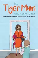 KNYGA Uttom Chowdhury Tiger Mum Who Came to Tea