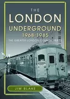 KNYGA Jim Blake London Underground, 1968-1985, The Greater London Council Years