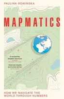 KNYGA Paulina Rowinska Mapmatics, How We Navigate the World Through Numbers