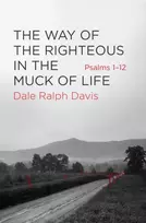 KNYGA Dale Ralph Davis Way of the Righteous in the Muck of Life
