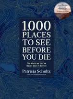 KNYGA Patricia Schultz 1,000 Places to See Before You Die (Deluxe Edition), The World as You've Never Seen It Before