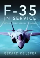 KNYGA Gerard Keijsper F-35 In Service, With Air Forces Around the World
