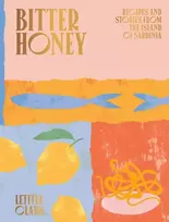 KNYGA Letitia Clark Bitter Honey, Recipes and Stories from the Island of Sardinia