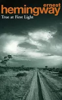 KNYGA Ernest Hemingway True At First Light