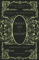 KNYGA Michel Montaigne What Do I Know?, Essential Essays