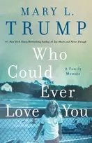 KNYGA Anonymous Gwad Who Could Ever Love You, A Family Memoir