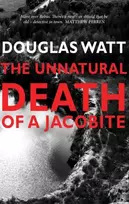 KNYGA Douglas Watt Unnatural Death of a Jacobite