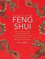 KNYGA Gill Hale Feng Shui, The Practical Guide to, Using the ancient powers of placement to create harmony in your home, garden and office, shown in over 800 diagrams and pictures