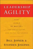 KNYGA William B Joiner Leadership Agility, Five Levels of Mastery for Anticipating and Initiating Change