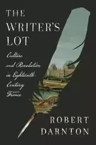 KNYGA Robert Darnton Writer's Lot, Culture and Revolution in Eighteenth-Century France