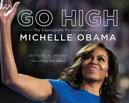 KNYGA M Sweeney Go High, The Unstoppable Presence and Poise of Michelle Obama