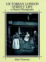 KNYGA John Thomson Victorian London Street Life in Historic Photographs