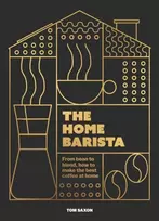 KNYGA Tom Saxon Home Barista, From bean to blend, how to make the best coffee at home