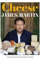 KNYGA James Martin Cheese, 100 Ultimate Recipes For Cheese Lovers