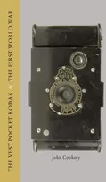 KNYGA Jon Cooksey Vest Pocket Kodak & The First World War, The