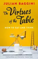 KNYGA Julian Baggini The Virtues of the Table