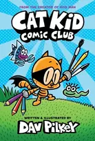 KNYGA Dav Pilkey Cat Kid Comic Club: the new blockbusting bestseller from the creator of Dog Man