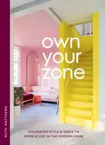 KNYGA Ruth Matthews Own Your Zone, Maximising Style & Space to Work & Live in the Modern Home