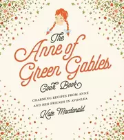 KNYGA Kate Macdonald Anne of Žalias Gables Cookbook, Charming Recipes from Anne and Her Friends in Avonlea
