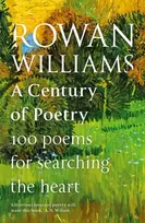 KNYGA Rowan Williams Century of Poetry, 100 Poems for Searching the Heart