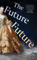 KNYGA Adam Thirlwell Future Future, ‘Unlike anything else’ Salman Rushdie