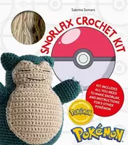 KNYGA Sabrina Somers PokeMon Crochet Snorlax Kit, Includes Materials to Make Snorlax and Instructions for 5 Other PokeMon