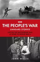 KNYGA John Willis People’s War, Unheard Voices: Life on the Battlefront and at Home in World War II