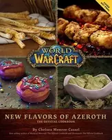 KNYGA Chelsea Monroe Cassel World of Warcraft: New Flavors of Azeroth - The Official Cookbook, Flavors of Azeroth - The Official Cookbook