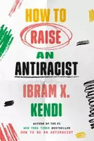 KNYGA Ibram X Kendi How to Raise an Antiracist