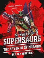 KNYGA Jay Jay Burridge Supersaurs 5: The Seventh Spinosauri