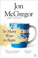 KNYGA Jon Mcgregor So Many Ways to Begin