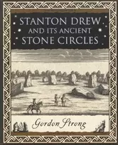 KNYGA Gordon Strong Stanton Drew: and Its Ancient Stone Circles