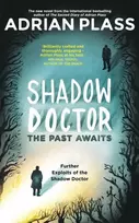 KNYGA Adrian Plass Shadow Doctor: The Past Awaits (Shadow Doctor Series)