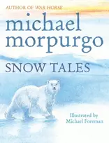 KNYGA Michael Morpurgo Snow Tales (Rainbow Bear and Little Albatross)