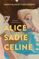 KNYGA Sarah Blakley Cartwright Alice Sadie Celine, A Novel
