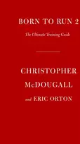 KNYGA Christopher Mcdougall Born to Run 2, The Ultimate Training Guide