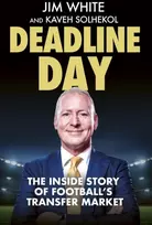 KNYGA Jim White Deadline Day, The Inside Story of Football’s Transfer Market